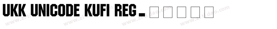 UKK Unicode Kufi Reg字体转换